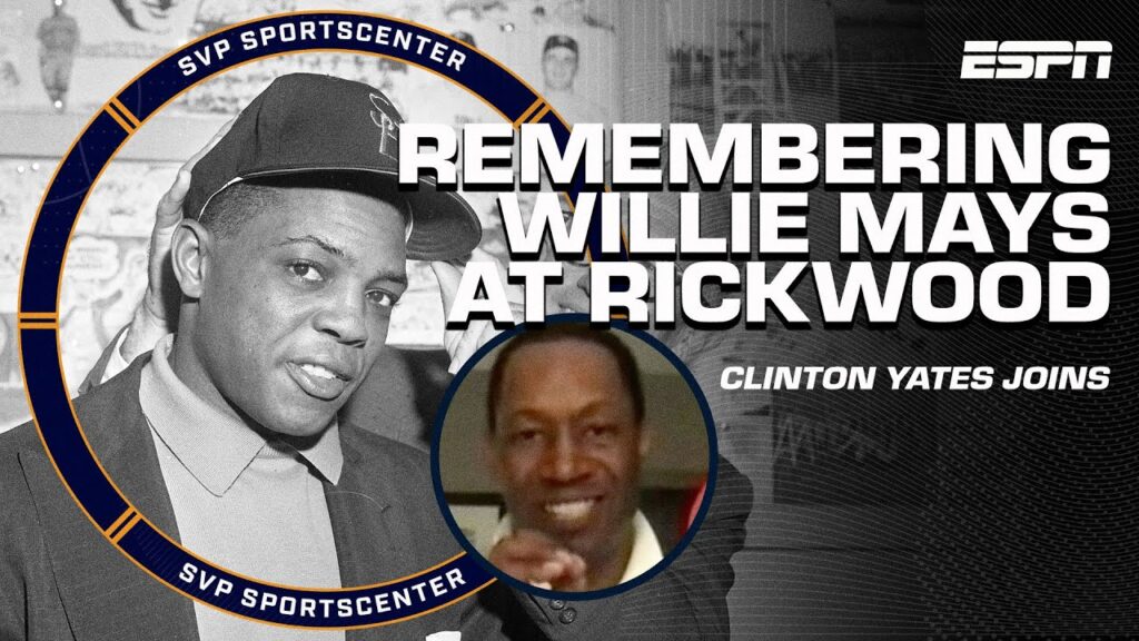 clinton yates remembers willie mays from rickwood field in birmingham alabama sc with svp