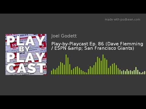 play by playcast ep 86 dave flemming espn san francisco giants