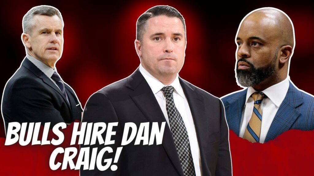 chicago bulls hire dan craig chicago bulls breaking news