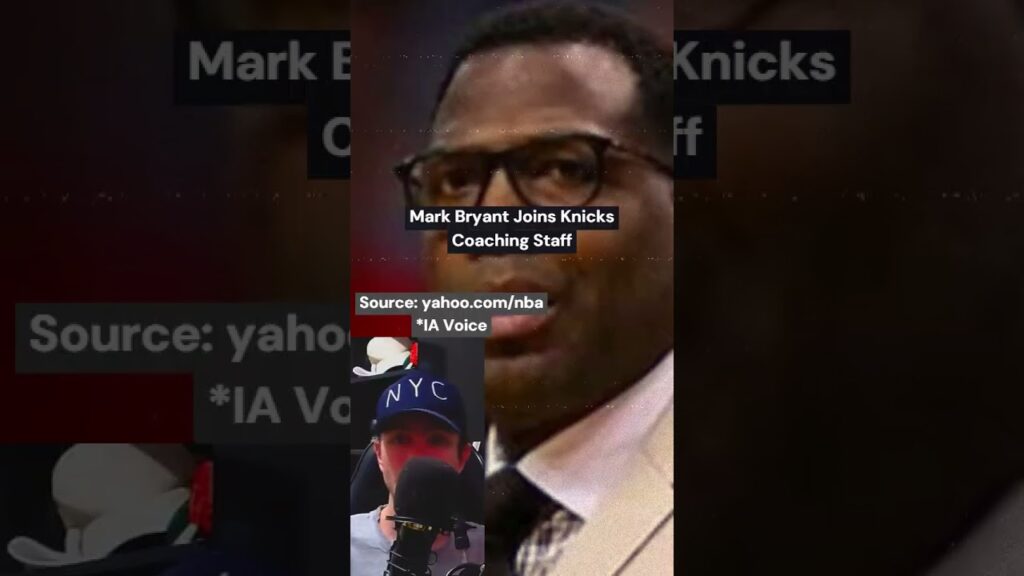 mark bryant joins knicks coaching staff nba