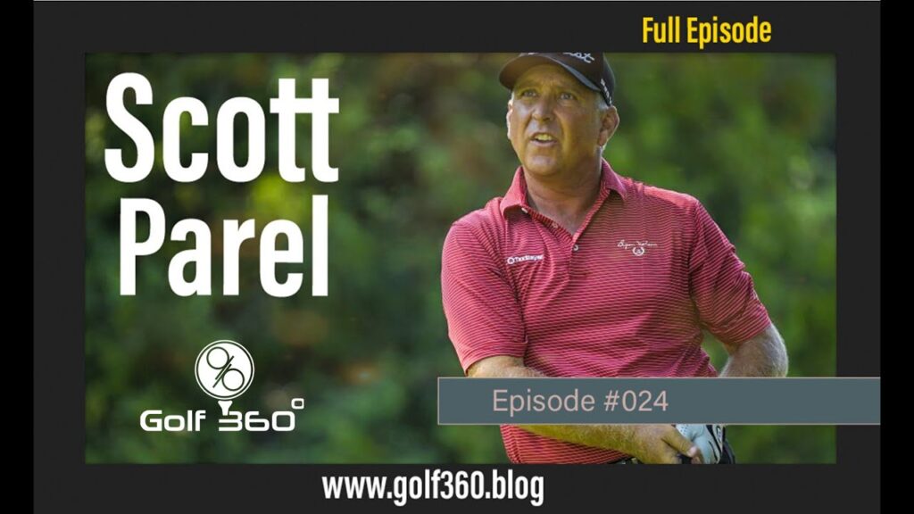 scott parel pga tour champions full interview golf 360 podcast