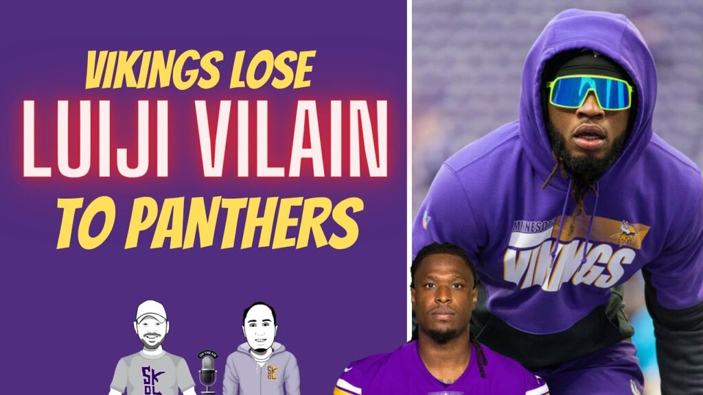 vikings lose luiji vilain to the carolina panthers