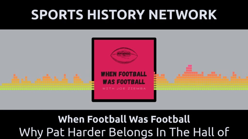 when football was football why pat harder belongs in the hall of fame