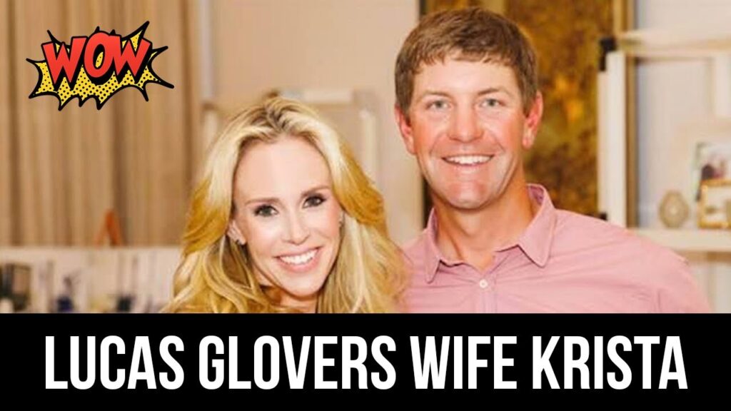 who is pga tour superstar lucas glovers hot wife is she