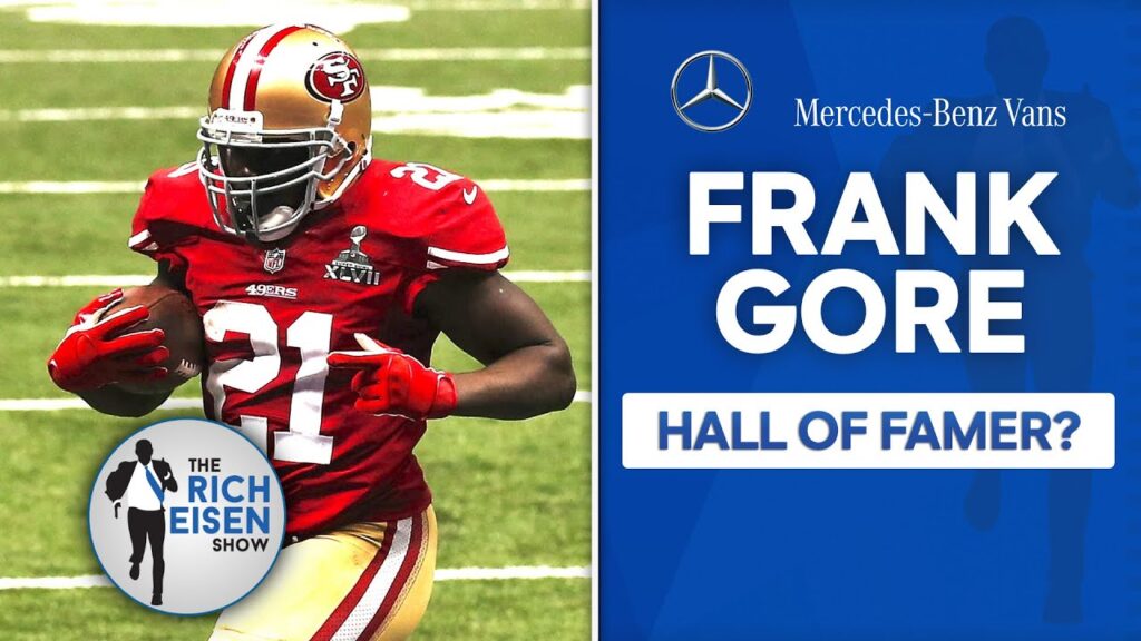 why frank gore believes he will be enshrined in the pro football hall of fame the rich eisen show
