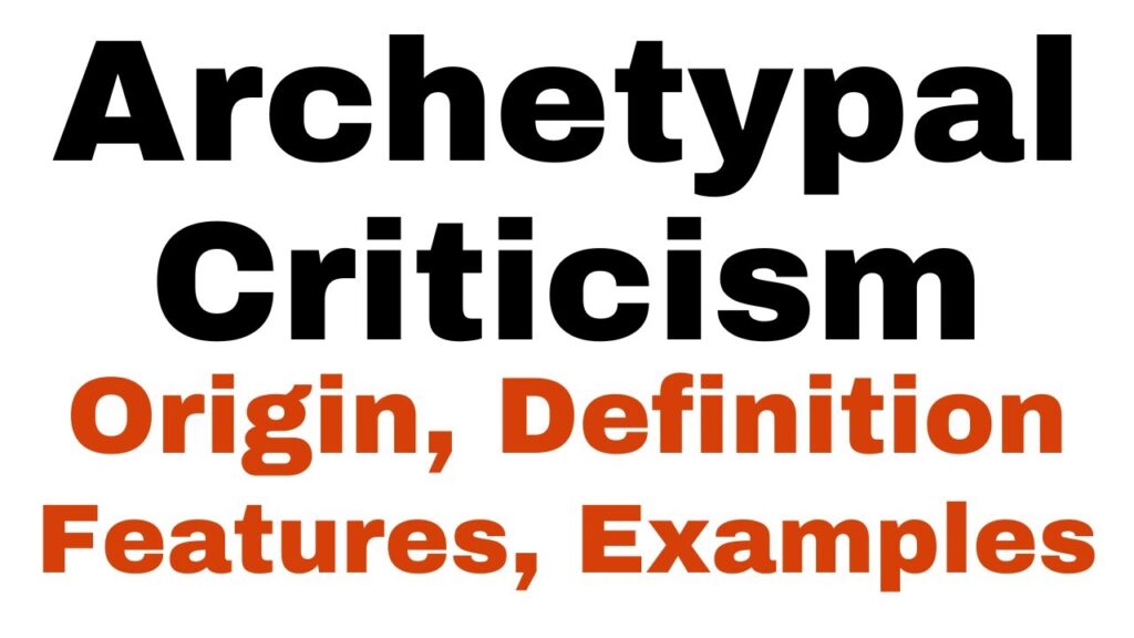 archetypal criticism definition and examples origin features carl jung northrop frye carl marx