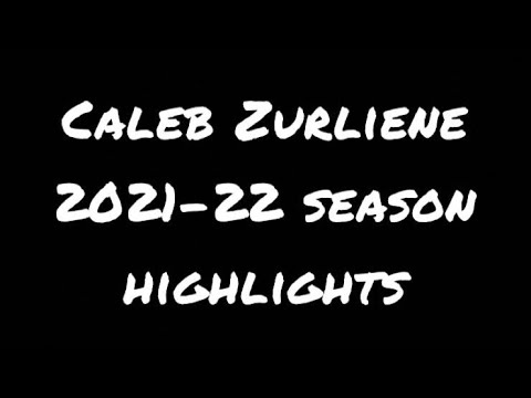 caleb zurliene 2021 22 season highlights
