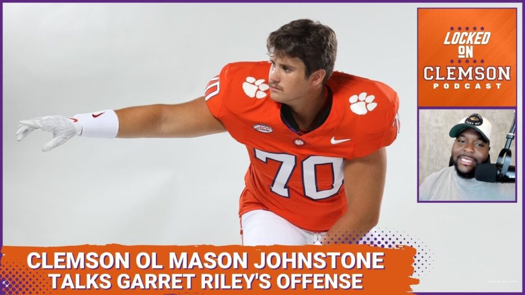 clemson ol mason johnstone joins the show to talk tigers clemson football podcast