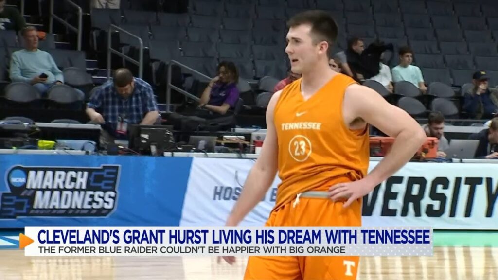 cleveland native grant hurst living a dream with vols in the ncaa tournament