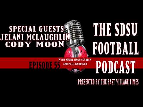 episode 55 of the sdsu football podcast special guests cody moon and jelani mclaughlin