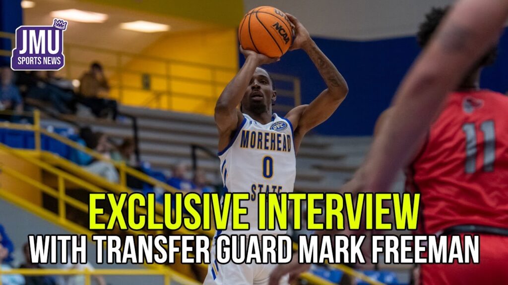 exclusive interview with newest member of jmu mens basketball mark freeman