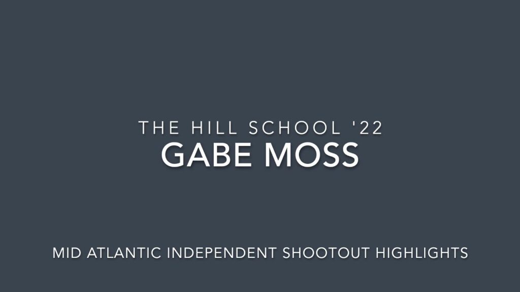 gabe moss highlights the hill school 22 mid atlantic independent shootout