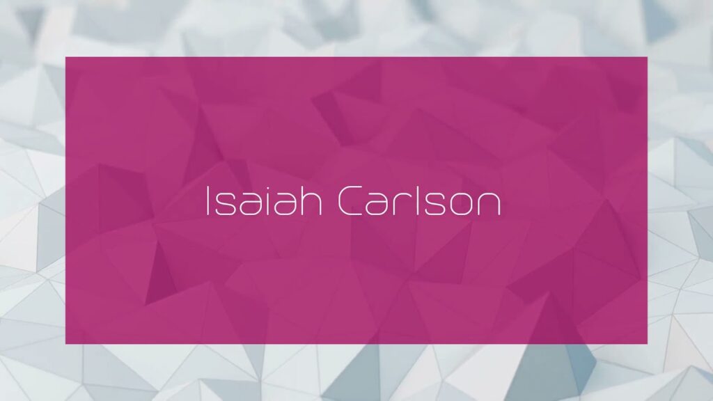 isaiah carlson appearance