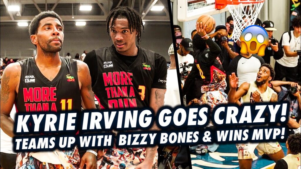 kyrie irving teams up with bizzy bones in the best game of summer 2023