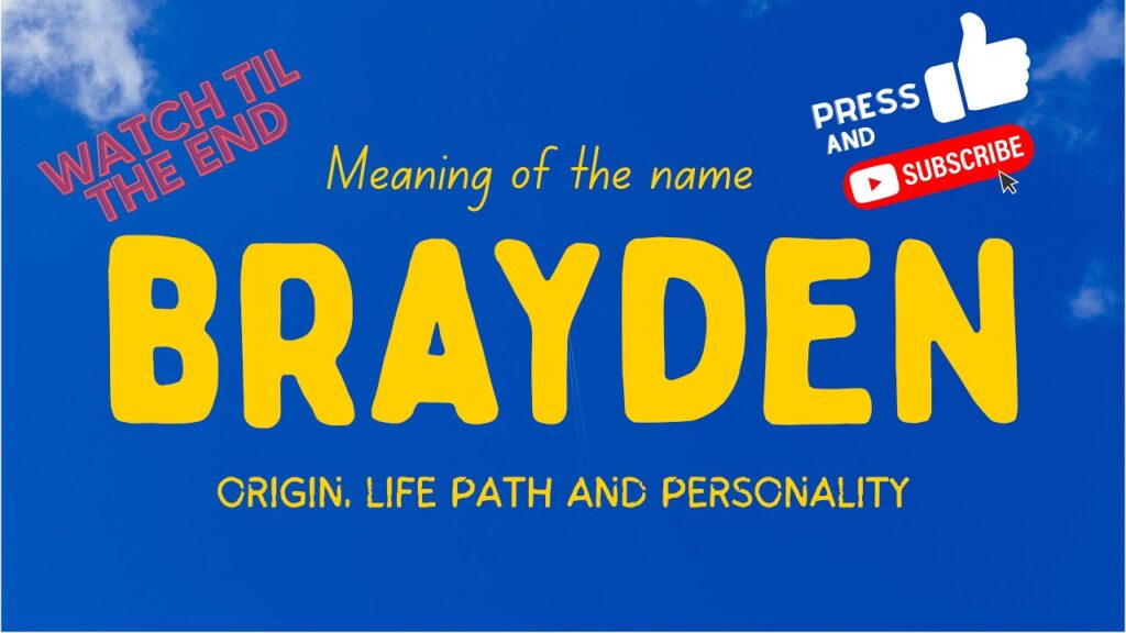 meaning of the name brayden origin life path personality