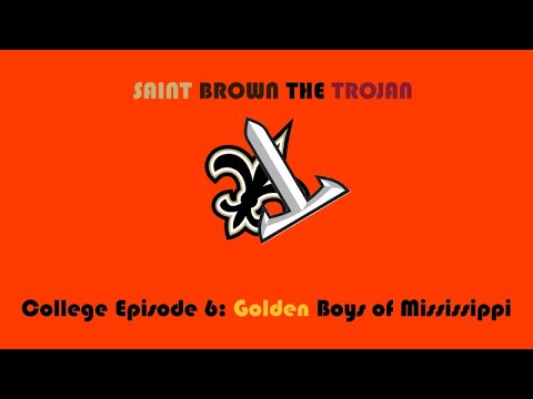 saint brown the trojan college football review s1e6 golden boys of mississippi