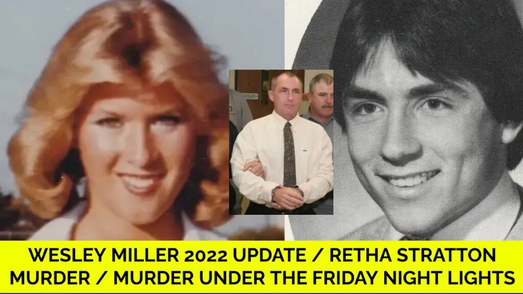wesley miller 2022 update murder of retha stratton murder under the friday night lights
