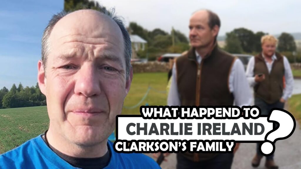 what happened to charlie ireland from clarksons farms life away from diddly squat