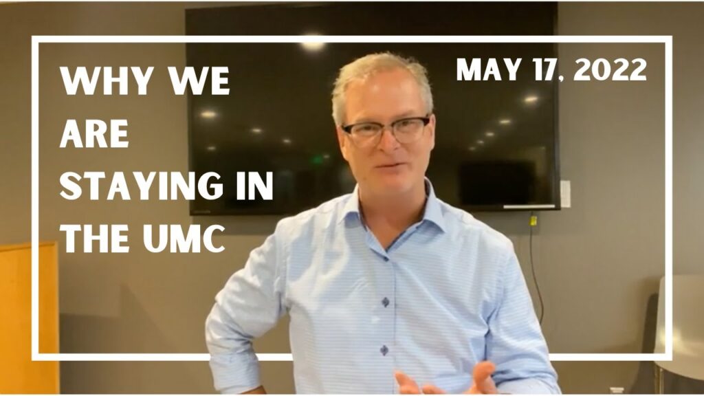 why we are staying in the umc rev adam hamilton may 17 2022