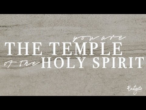 you are the temple of the holy spirit pastor chris smith eastgate creative christian fellowship