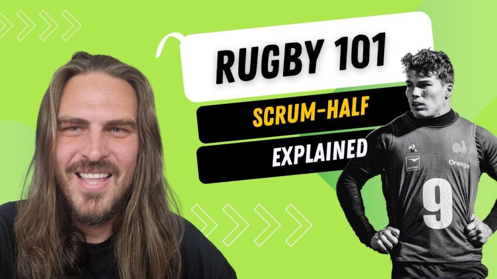rugby 101 rugby positions explained scrumhalf