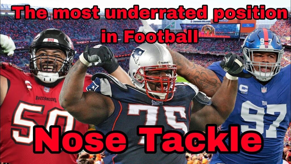 the most underrated position in football nose tackle