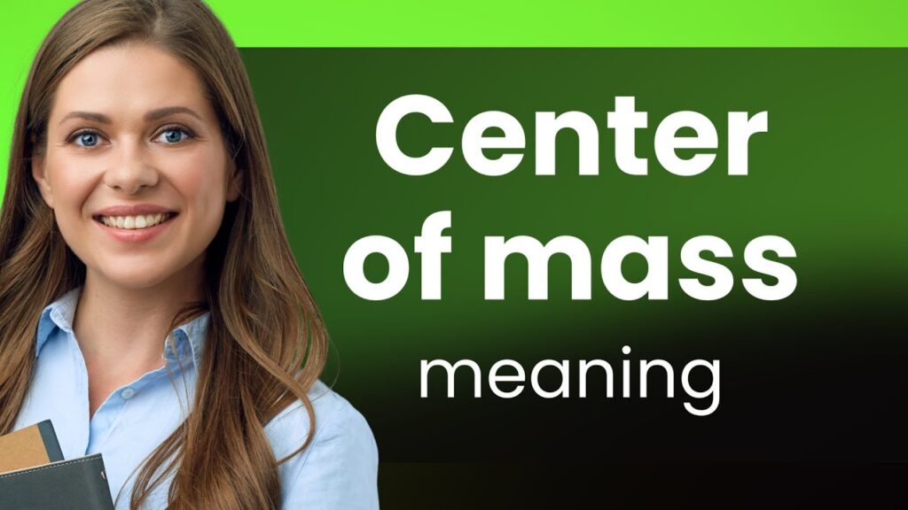 understanding the concept of center of mass